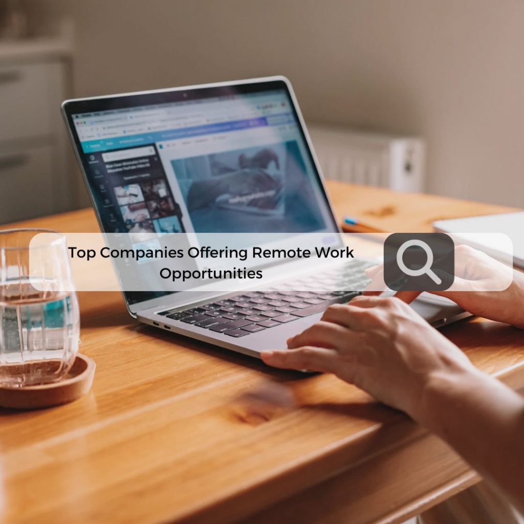 Top Companies Offering Remote Work Opportunities- Global News Article