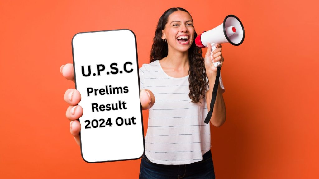 U.P.S.C Prelims Result 2024 Out- Global News Article